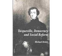 Tocqueville, Democracy and Social Reform Michael Drolet (Auteur)