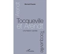 Tocqueville et Arendt. Une filiation cachée – L'Harmattan