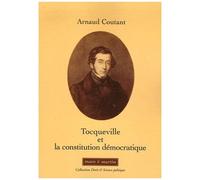 Tocqueville Et La Constitution Démocratique - Souveraineté Du Peuple Et Libertés