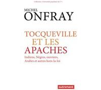 Tocqueville et les Apaches Michel Onfray (Auteur)