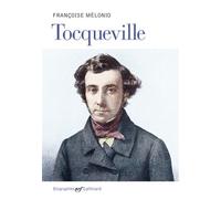 Tocqueville - Françoise Mélonio - Gallimard - broché - Biographie