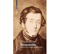 Tocqueville: L'homme qui comprit la démocratie