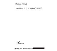 Tocqueville ou l'intranquillité - Philippe Riviale - L'harmattan - broché - Livre
