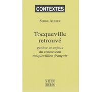 Tocqueville retrouvé : Genèse et enjeux du renouveau tocquevillien français