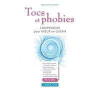 Tocs Et Phobies - Comprendre Pour Mieux En Guérir