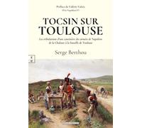 Tocsin sur toulouse : les tribulations d'une cantiniere des armees de napoleon de la chalosse a la b