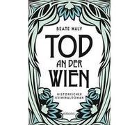 Tod an der Wien | Beate Maly Beate Maly (Auteur)