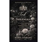 Tod auf der Dahlien-Gala: Ein Cozy-Krimi mit sapphischer Ermittlerin über Wohltätigkeitsauktionen, Gartenpolitik und Mord.
