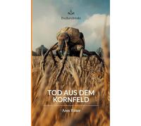 Tod aus dem Kornfeld