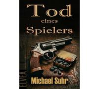 Tod eines Spielers - Michael Suhr - Elvea Verlag - ebook (ePub) - Livre