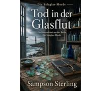 Tod in der Glasflut: Ein Küstenkrimi aus der Reihe Die Salzglas-Morde