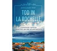 Tod in La Rochelle: Commissaire Chevalier ermittelt an der Atlantikküste