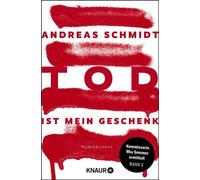 Tod ist mein Geschenk Kriminalroman | Gesellschaftliche Tabus und dunkle Geheimnisse. Kommissarin Mia Sommers 2. Fall - Andreas Schmidt - Knaur eBook - ebook (ePub) - Livre