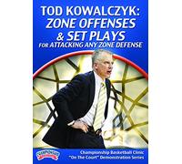 Tod Kowalczyk: Zone Offenses & Set Plays for Attacking Any Zone Defense