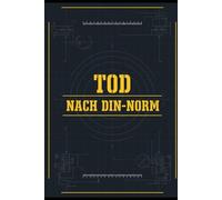 Tod nach DIN-Norm: Ein perfekter Mord nach Vorschrift