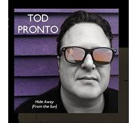 Tod Pronto - Hide Away (From the Sun)