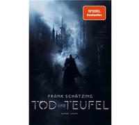 Tod und Teufel. Jacop der Fuchs-Trilogie | Frank Schätzing Frank Schätzing (Auteur)