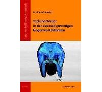 Tod Und Trauer In Der Deutschsprachigen Gegenwartsliteratur
