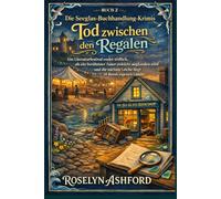 Tod zwischen den Regalen: Ein Literaturfestival endet tödlich, als ein berühmter Autor erdrückt aufgefunden wird - und die nächste Leiche liegt in ihrem eigenen Laden.