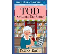 Tod Zwischen Den Seiten: Wohlfühl-Cosykrimi