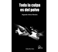 Toda la culpa es del polvo