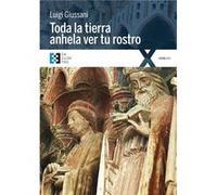 Toda La Tierra Anhela Ver Tu Rostro Giussani, Luigi (Auteur)
