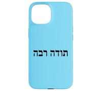 Todah Rabah Thank You Very Much en hébreu Coque pour iPhone 15