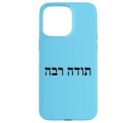 Todah Rabah Thank You Very Much en hébreu Coque pour iPhone 15 Pro Max
