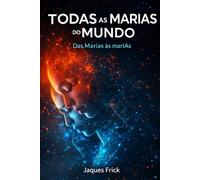 Todas as Marias do mundo: Das Marias às marIAs