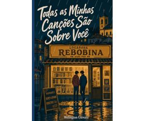 Todas as Minhas Canções São Sobre Você