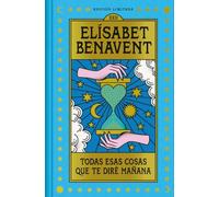 Todas esas cosas que te diré mañana (edición especial limitada con cantos tintados)