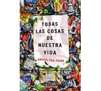 Todas Las Cosas De Nuestra Vida Sok - Yong, Hwang (Auteur)