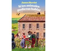 Si los animales pudieran hablar: Aventuras y desventuras de un veterinario en la campiña inglesa. 1