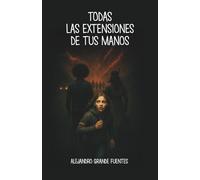 Todas las extensiones de tus manos