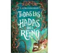 Todas Las Hadas Del Reino - Laura Gallego Laura Gallego (Auteur)