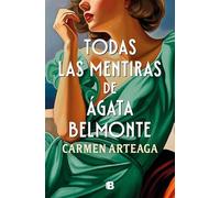 Todas las mentiras sobre Ágata Belmonte/ All of Agata Belmonte's Lies