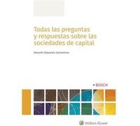 Todas Las Preguntas Y Respuestas Sobre Las Sociedades De Capital - [Livre en VO] Valpuesta Gastaminza, Eduardo (Auteur)