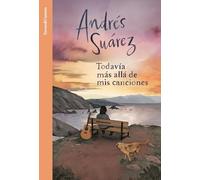 Todavía más allá de mis canciones – Nueva edición con 15 nuevas letras contadas – Aguilar