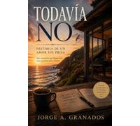 Todavia No: Una historia de amor sin prisa