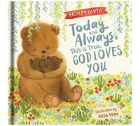 Today And Always, This Is True, God Loves You
