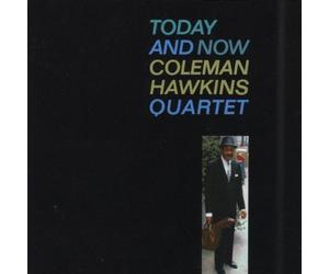 Today And Now by Coleman Hawkins Quartet (1996-03-12)