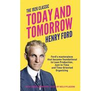 Today and Tomorrow - The 1926 Classic - Henry Ford - BetaCodex Press - ebook (ePub) - Livre