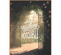 Today Anything Is Possible: An Inspirational Notebook for Growth, Goals, and New Beginnings