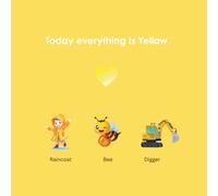 Today everything is Yellow: Baby’s First Color Book