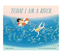 Today I Am a River by Kate Coombs Kate Coombs (Auteur)