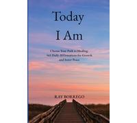 Today I am...: Choose Your Path to Healing: 365 Daily Affirmations for Growth and Inner Peace