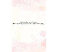 TODAY I AM GRATEFUL FOR: A Journal for Women to Practice Thankfulness Each Day