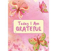 Today I Am Grateful: Gratitude Journal for Tweens ] Thankful Book for Kids