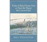 Today I Baled Some Hay To Feed The Sheep The Coyotes Eat