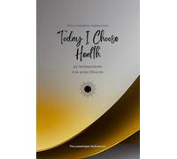 Today I Choose Health: 49 Affirmations for more Health, Mindfulness, Growth, gold